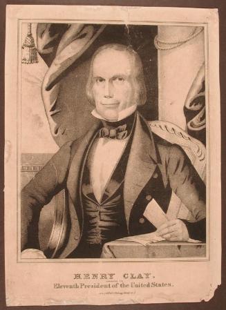Henry Clay.  Nominated for Eleventh President of the United States.