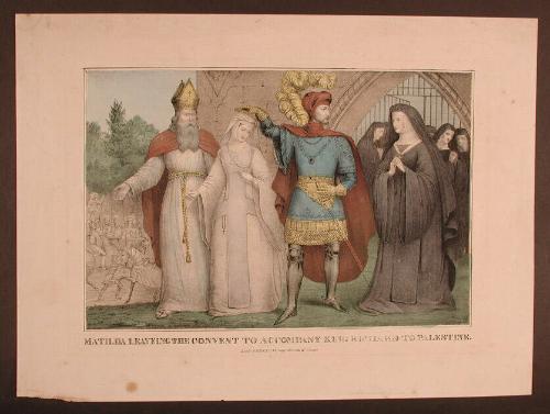 Matilda Leaving the Convent to Accompany King Richard to Palestine.
